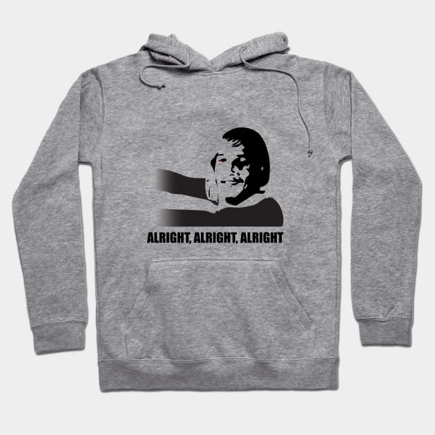 Alright, Alright, Alright- famous phrase from Dazed and Confused Hoodie by NickiPostsStuff